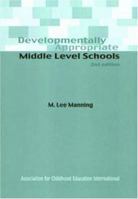 Developmentally Appropriate: Middle Level Schools 0871731320 Book Cover