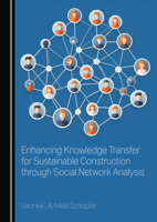 Enhancing Knowledge Transfer for Sustainable Construction through Social Network Analysis 1036443191 Book Cover
