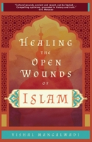 Healing the Open Wounds of Islam 1998711560 Book Cover