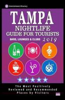 Tampa Nightlife Guide for Tourists 2019: Best Rated Bars, Lounges and Clubs in Tampa, Florida - Guide 2019 198583510X Book Cover