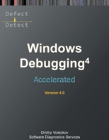 Accelerated Windows Debugging 4D: Training Course Transcript and WinDbg Practice Exercises, Fourth Edition (Windows Internals Supplements) 1912636727 Book Cover