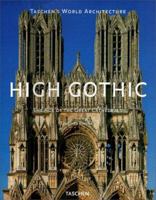 High Gothic: The Age of the Great Cathedrals (World Architecture Series) 3822817759 Book Cover