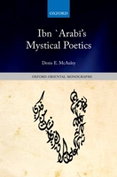 Ibn `Arabi's Mystical Poetics 0199659540 Book Cover