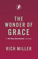 The Wonder of Grace: A 40-Day Devotional Journey 1913082881 Book Cover