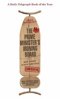 The Prime Minister's Ironing Board and Other State Secrets: True Stories from the Government Archives 1408704234 Book Cover