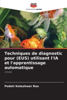 Techniques de diagnostic pour (EUS) utilisant l'IA et l'apprentissage automatique: DTEAM (French Edition) 620870801X Book Cover