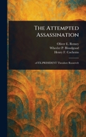 The Attempted Assassination 1023125714 Book Cover