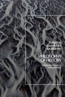 Philosophy of History: Twenty-First-Century Perspectives 1350227978 Book Cover
