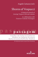 Shores of Vespucci: A Historical Research of Amerigo Vespucci's Life and Contexts in Collaboration with Francisco Contente Domingues 3631656017 Book Cover