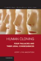Human Cloning: Four Fallacies and Their Legal Consequences 1107669596 Book Cover