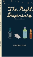 The Night Dispensary: Poems and Essays B0G1RDJRHZ Book Cover