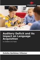 Auditory Deficit and Its Impact on Language Acquisition 6206956113 Book Cover