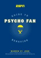ESPN Guide to Psychotic Fan Behavior 1933060360 Book Cover