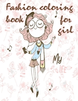 Fashion coloring book for girl: Fun Coloring Pages For Girls and Kids With Gorgeous Beauty Fashion Style & Other Cute Designs B08PR18W1T Book Cover