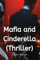 Mafia and Cinderella (Thriller) B0DPNHHHJR Book Cover