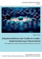 Adoptionsfaktoren der Cradle-to-Cradle-Implementierung in Deutschland: Eine explorative Untersuchung anhand qualitativer Interviews 3741267031 Book Cover