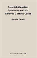 Parental Alienation Syndrome in Court Referred Custody Cases 1581121490 Book Cover