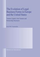 The Evolution of Legal Business Forms in Europe and the United States: Venture Capital, Joint Venture and Partnership Structures 9041120572 Book Cover