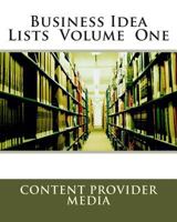 Business Idea Lists Volume One 1466404957 Book Cover