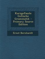 Kurzgefasste Gotische Grammatik 0270969802 Book Cover