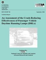 An Assessment of the Crash-Reducing Effectiveness of Passenger Vehicle Daytime Running Lamps: NHTSA Technical Report DOT HS 809 760 1492391417 Book Cover