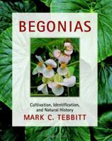 Begonias: Cultivation, Identification, and Natural History 0881927333 Book Cover