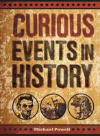 Curious Events in History 0760790973 Book Cover