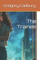 The Trainee B0F6DS61RG Book Cover