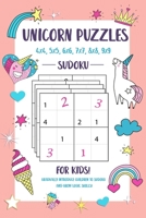 Unicorn Puzzles for Kids: Sudoku 4x4, 5x5, 6x6, 7x7, 8x8, 9x9 Grids From Beginner to Advanced- Gradually Introduce Children to Sudoku and Grow L B0892B9SRL Book Cover