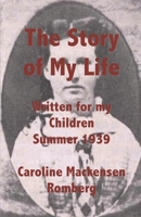 The Story of My Life: Written for my Children Summer 1939 3949197095 Book Cover