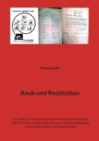 Raub und Restitution: Die "Aktion 3" und ihre juristischen Konsequenzen nach 1945 in Vlotho und Bad Oeynhausen: Stadtverwaltungen, Finanzämter, Käufer und Geschädigte (German Edition) 3759792634 Book Cover