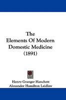 The Elements Of Modern Domestic Medicine 1165121980 Book Cover