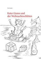 Kater Gismo und der Weihnachtsschlitten 3743102250 Book Cover