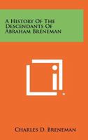 A History Of The Descendants Of Abraham Breneman 1258484102 Book Cover