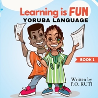 Learning is Fun - Yoruba Language 1915332028 Book Cover