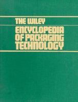 The Wiley Encyclopedia of Packaging Technology 0471809403 Book Cover
