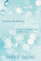 Everything We Need for Life and Godliness: A Study of the Psalms on How We Relate to God 1449751806 Book Cover