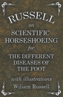 Russell on Scientific Horseshoeing for the Different Diseases of the Foot with Illustrations 1473336813 Book Cover