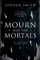 Mourn Not the Mortals B0FK858HTS Book Cover