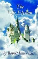 The Life Elysian: Volume two 0956070310 Book Cover