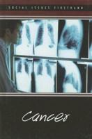 Cancer (Social Issues Firsthand) 0737738340 Book Cover