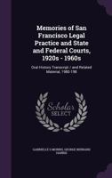 Memories of San Francisco Legal Practice and State and Federal Courts, 1920s - 1960s: Oral History Transcript / And Related Material, 1980-198 1356086462 Book Cover