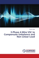 3-Phase 4-Wire VSC to Compensate Unbalance and Non Linear Load 3659911666 Book Cover