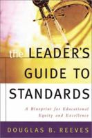 The Leader's Guide to Standards: A Blueprint for Educational Equity and Excellence (Jossey-Bass Education) 0787964026 Book Cover