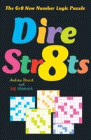 Dire Str8ts: The Gr8 New Number Logic Puzzle 1402794525 Book Cover
