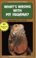 What's Wrong with My Iguana? 1882770528 Book Cover