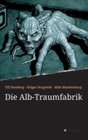 Die Alb-Traumfabrik (German Edition) 3749744017 Book Cover