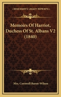 Memoirs Of Harriot, Duchess Of St. Albans V2 1120003962 Book Cover
