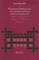 Prolegomena Mathematica: From Apollonius of Perga to the Late Neoplatonism. with an Appendix on Pappus and the History of Platonism 9004112677 Book Cover