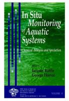 I In Situ/I Monitoring of Aquatic Systems: Chemical Analysis and Speciation (Series on Analytical and Physical Chemistry of Environmental Systems) 0470841400 Book Cover